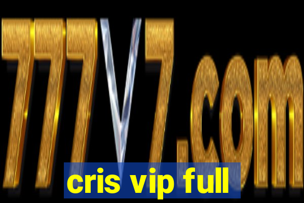 cris vip full